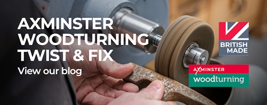 Axminster Woodturning Twist & Fix - View our blog