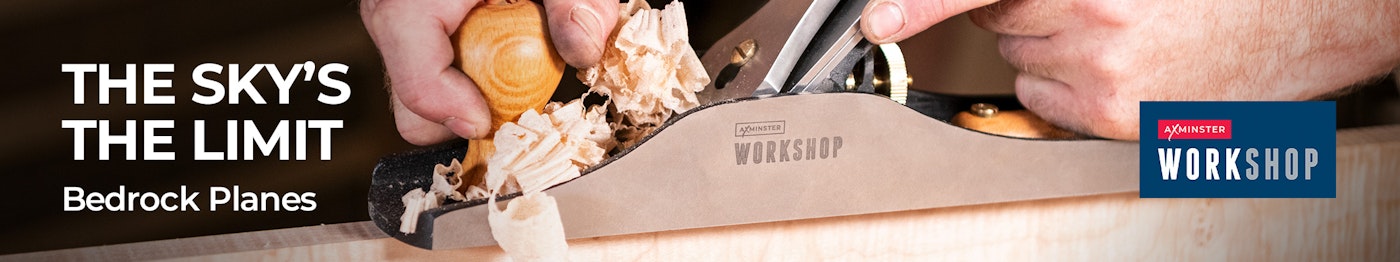The sky's the limit - Axminster Workshop Bedrock Planes